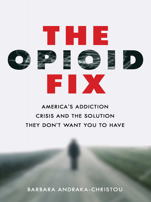 Title details for The Opioid Fix by Barbara Andraka-Christou - Available